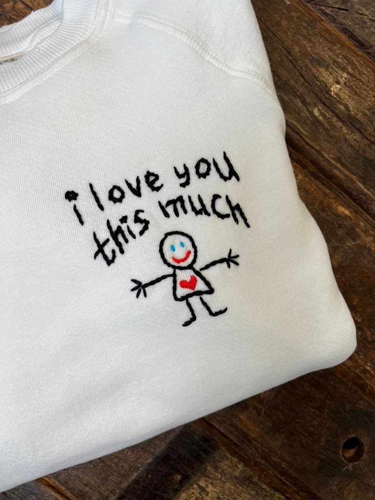 I love you this much Sweatshirt (17Colors)