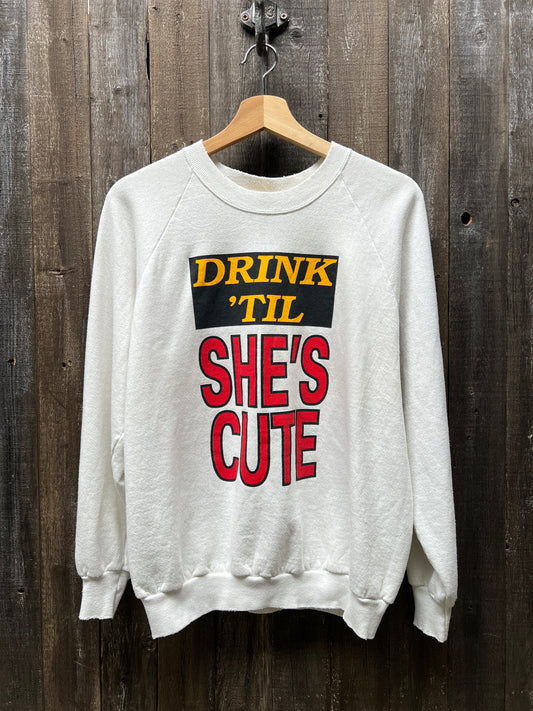 Drink til she's cute Sweatshirt-M
