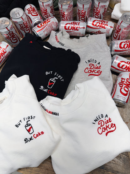 I NEED A Diet Coke Sweatshirt (3 Colors)
